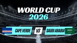Kèo Cape Verde vs Saudi Arabia – Nhận Định Bảng H World Cup 2026 Vòng 3