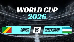 Kèo CHDC Congo vs Uzbekistan – Nhận Định Bảng K World Cup 2026 Vòng 3