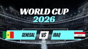 Kèo Senegal vs Iraq – Nhận Định Bảng I World Cup 2026 Vòng 3